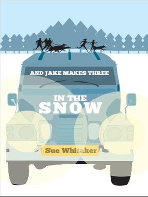 cover image of And Jake Makes Three In the Snow